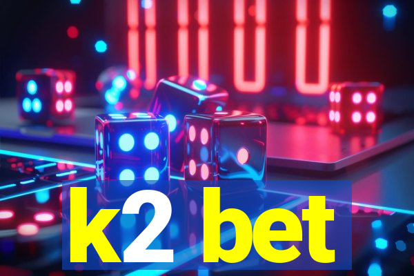 k2 bet